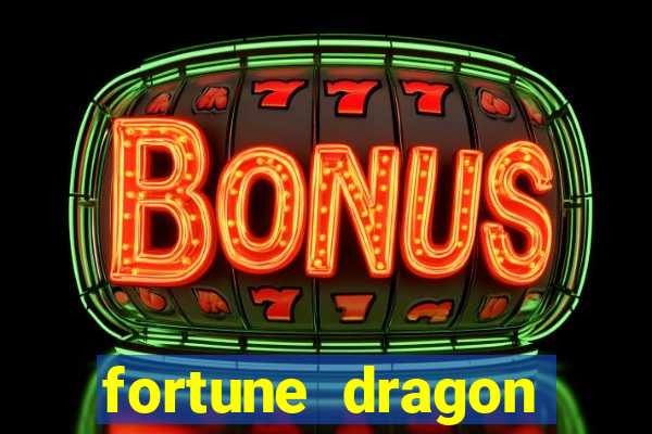 fortune dragon melhor horario