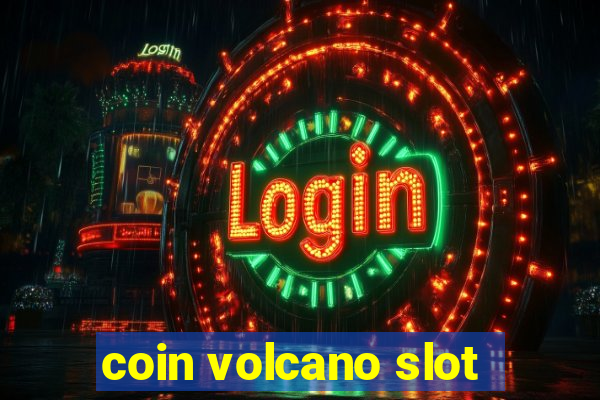 coin volcano slot