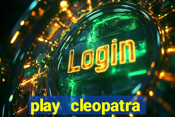 play cleopatra slots for free