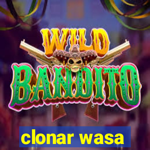 clonar wasa