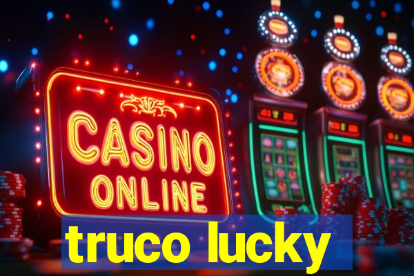 truco lucky