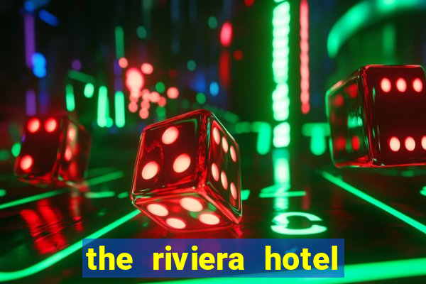 the riviera hotel and casino las vegas