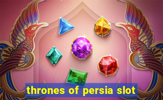 thrones of persia slot