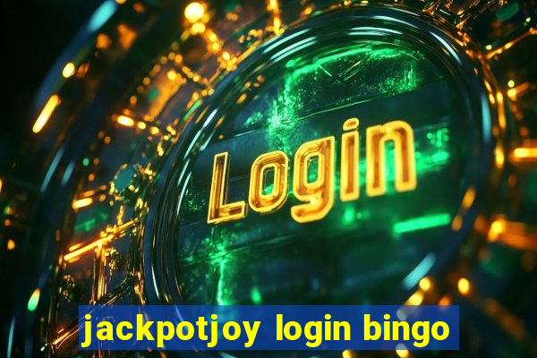 jackpotjoy login bingo