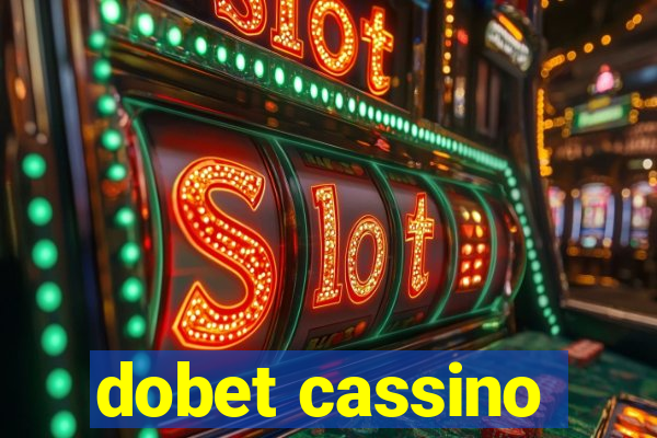 dobet cassino