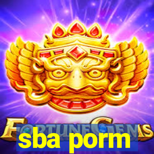 sba porm