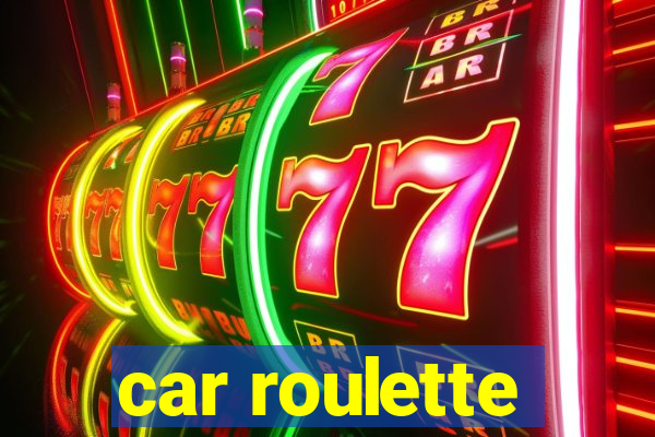 car roulette