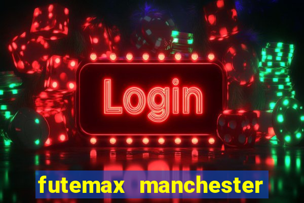 futemax manchester united ao vivo