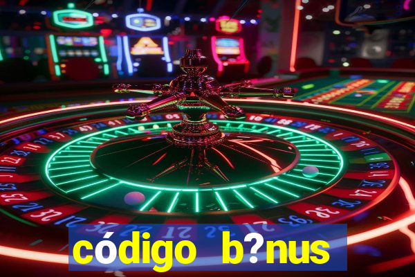 código b?nus betano grátis