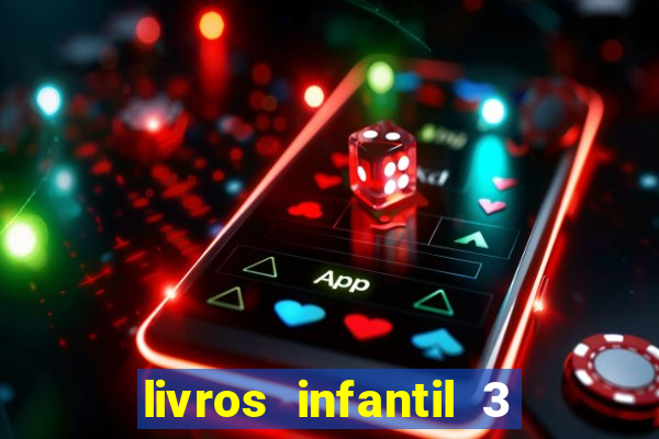 livros infantil 3 anos pdf