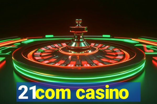 21com casino