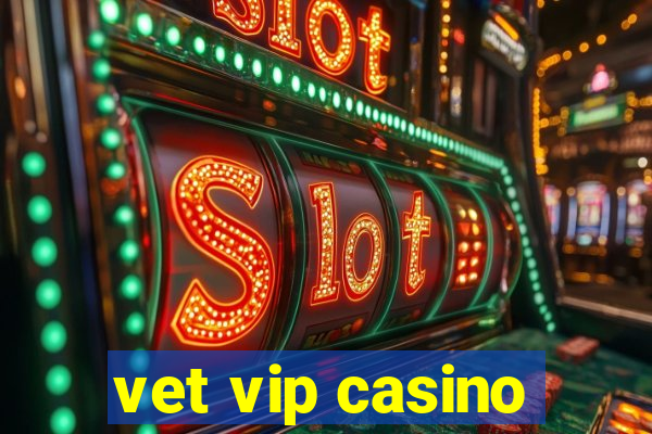 vet vip casino