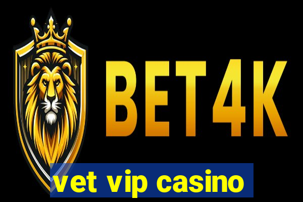 vet vip casino