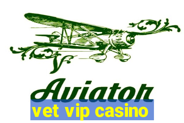 vet vip casino