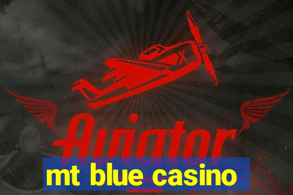 mt blue casino