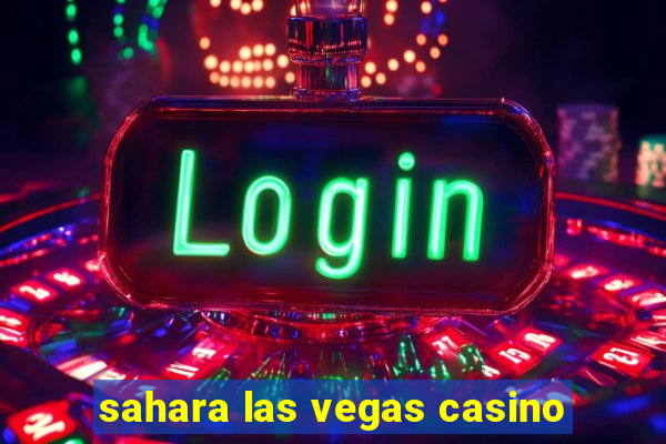 sahara las vegas casino