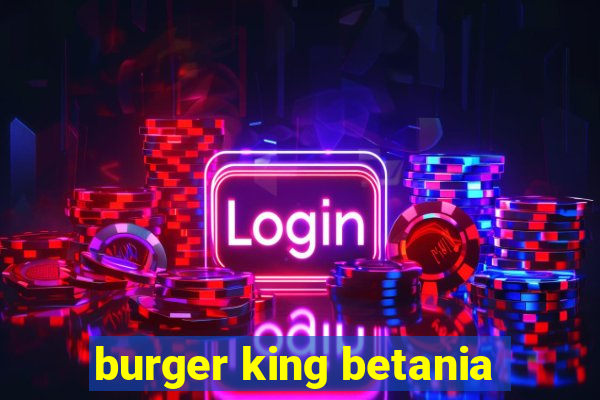 burger king betania