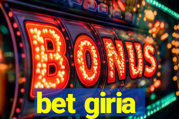 bet giria