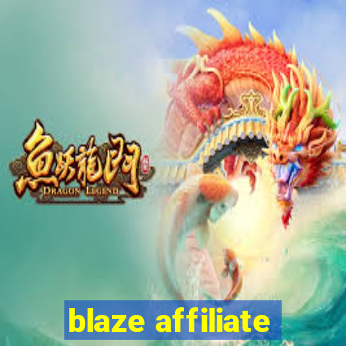 blaze affiliate