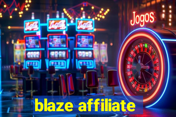 blaze affiliate