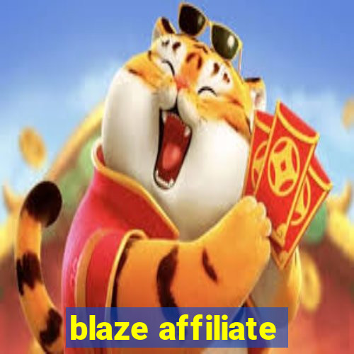 blaze affiliate