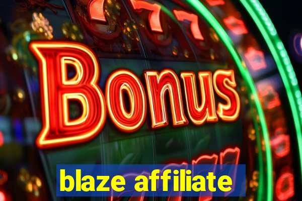 blaze affiliate