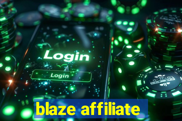 blaze affiliate