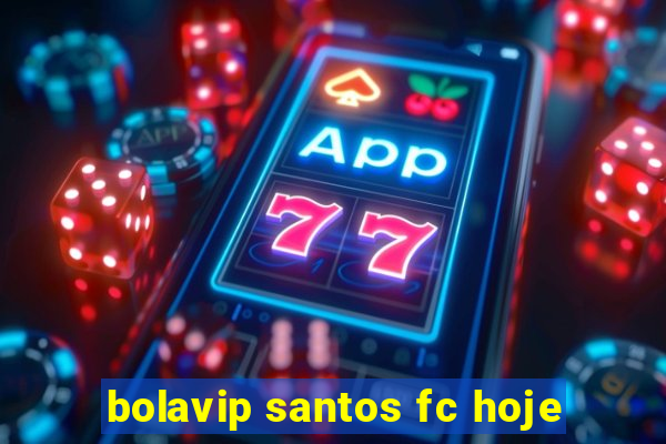 bolavip santos fc hoje