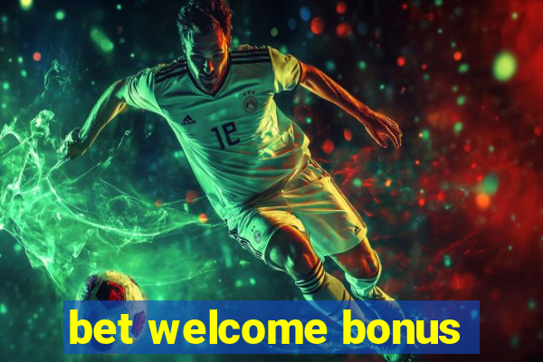 bet welcome bonus