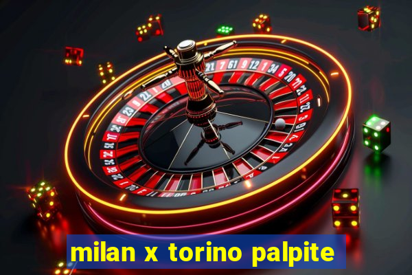 milan x torino palpite