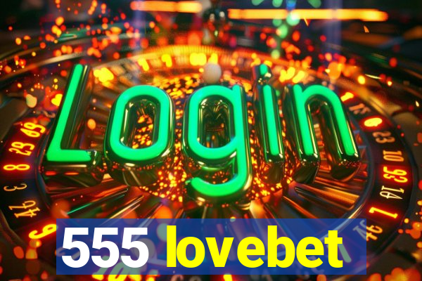 555 lovebet