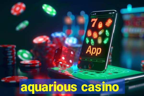 aquarious casino