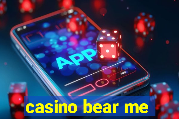 casino bear me