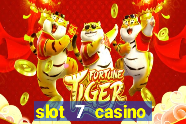 slot 7 casino bonus codes