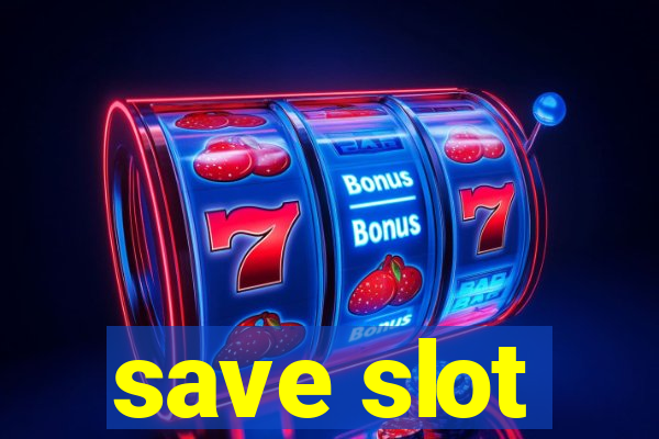 save slot