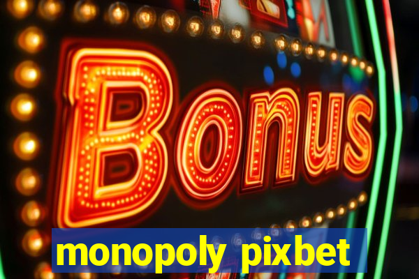 monopoly pixbet