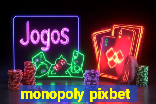 monopoly pixbet