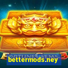 bettermods.ney