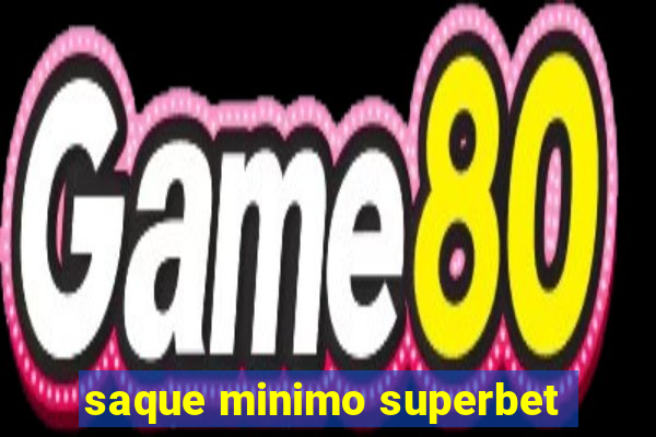 saque minimo superbet