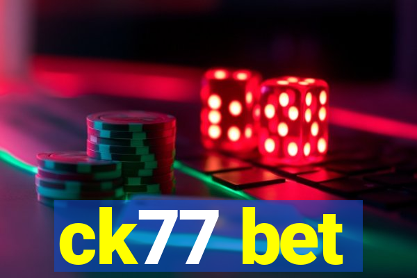 ck77 bet