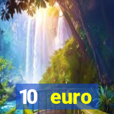 10 euro startguthaben casino