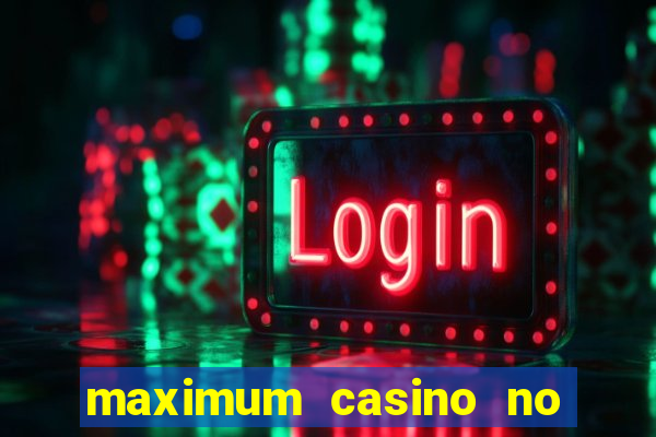 maximum casino no deposit bonus