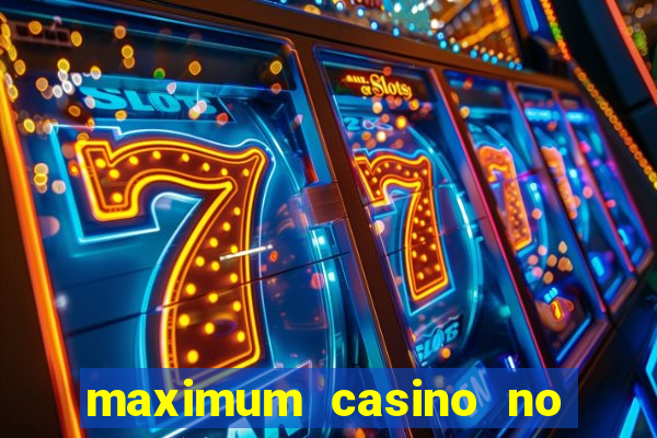 maximum casino no deposit bonus