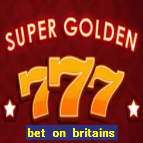 bet on britains got talent