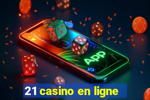 21 casino en ligne