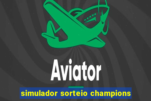 simulador sorteio champions