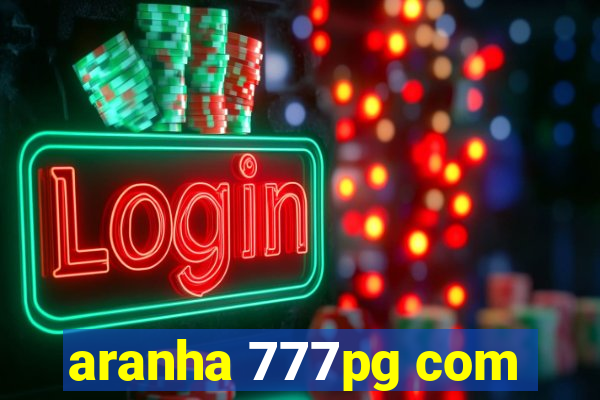 aranha 777pg com