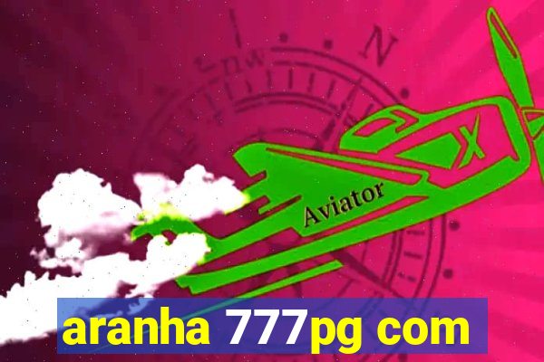 aranha 777pg com