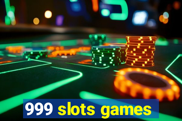 999 slots games