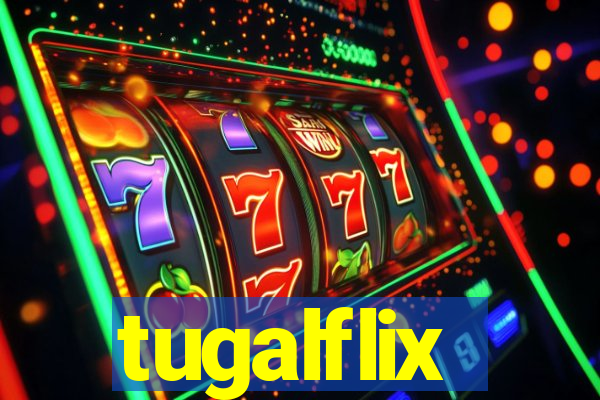 tugalflix